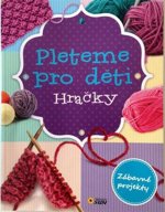 Pleteme pro děti - Hračky