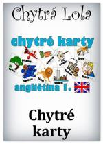 Chytrá Lola - Chytré karty - Angličtina 1 (CK01)